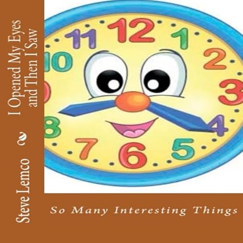 I Opened My Eyes and Then I Saw Audiolivro Por Steve Lemco capa