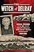 The Witch of Delray: Rose Veres & Detroit's Infamous 1930s Murder Mystery (True Crime)
