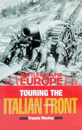 Touring the Italian Front 1917-1919: British, American, French & German Forces in Northern Italy book cover