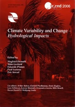 Climate Variability And Change: Hydrological Impacts (Iahs Proceedings & Reports)