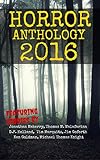 Horror Anthology 2016 (Moon Books Presents)