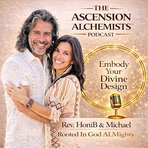 Ascension Alchemists&trade; Podcast: Embody Your Divine Design with Greater Faith, Trust & Believe In God ALMighty. Podca