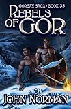 Rebels of Gor (Gorean Saga (33))