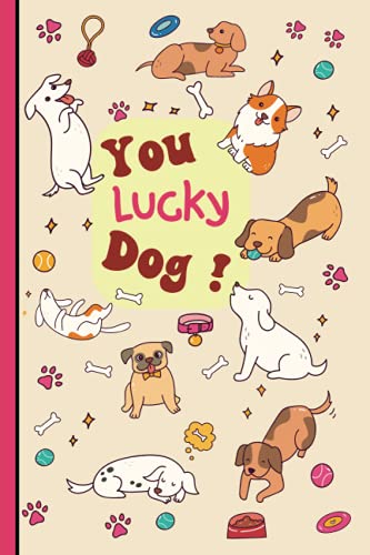 Image of You Lucky Dog ! - A journal for dog lovers with 118 lined pages.: Notebook for anyone who loves dogs - with cute dog illustrations on every page.