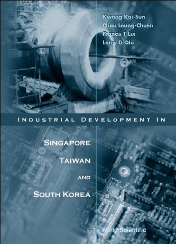 Industrial Development in Singapore, Taiwan and South Korea