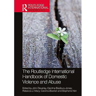 The Routledge International Handbook of Domestic Violence and Abuse