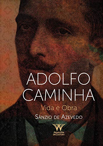 Adolfo Caminha: vida e obra
