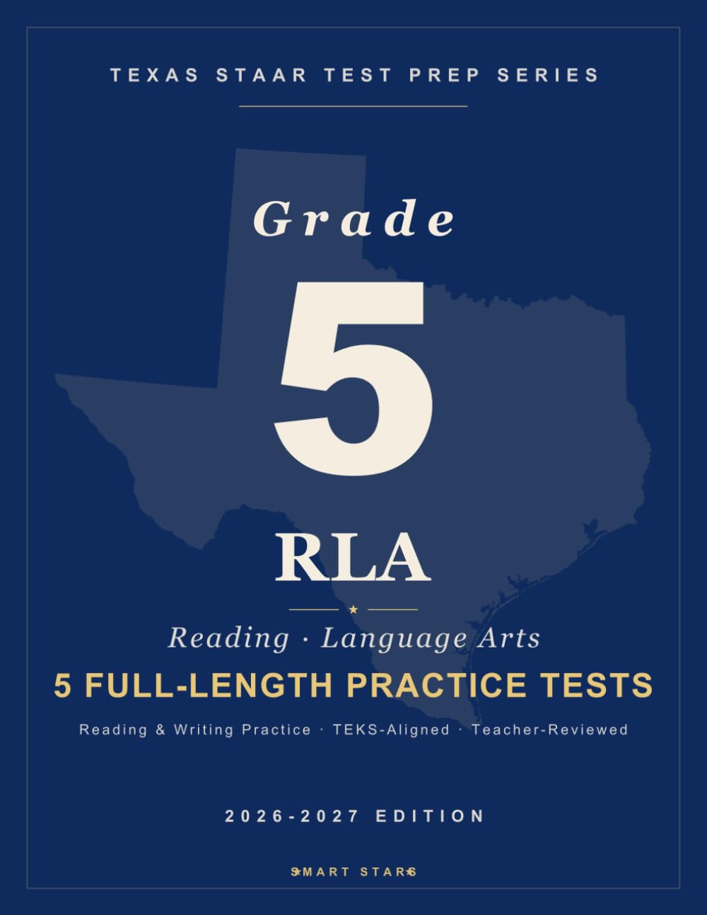 Texas STAAR Grade 5 Test Prep: Reading Language Arts (RLA) 5 Full-Length Practice Tests, TEKS-Aligned Review & Realistic Exam Practice