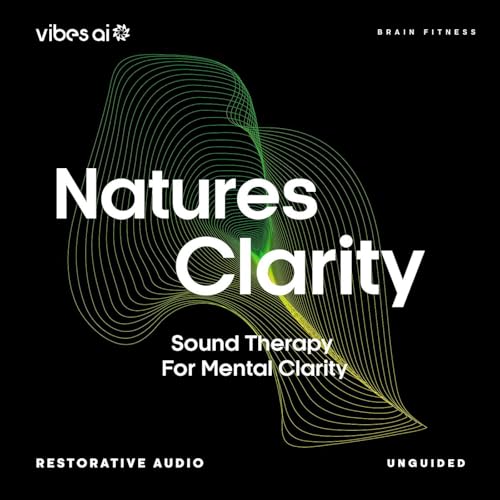 5 min Nature's Clarity: Sound Therapy for Mental Clarity (Unguided) - Cognitive Fitness Vibe