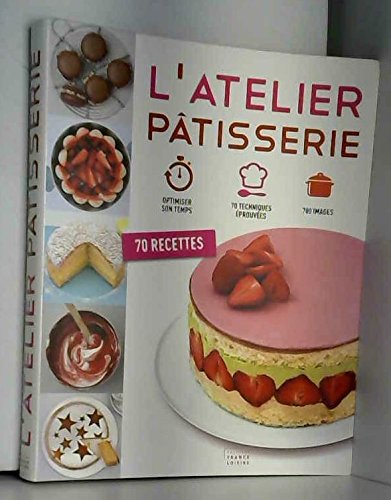 Télécharger L'atelier Patisserie Francais PDF