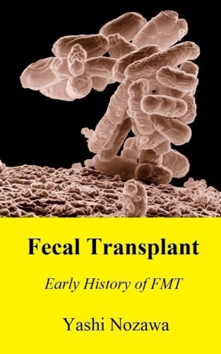 CREATESPACE Fecal Transplant: Early History of FMT