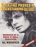 Backstage Passes & Backstabbing Bastards: Memoirs of a Rock 'N' Roll Survivor