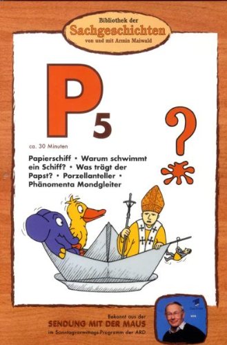 P5 - Papierschiff/Warum Schwimmt Ein Schiff?/Was Trägt Der Papst?/Porzellanteller/Phänomenta Mondgleiter (Bibliothek Der Sachgeschichten)