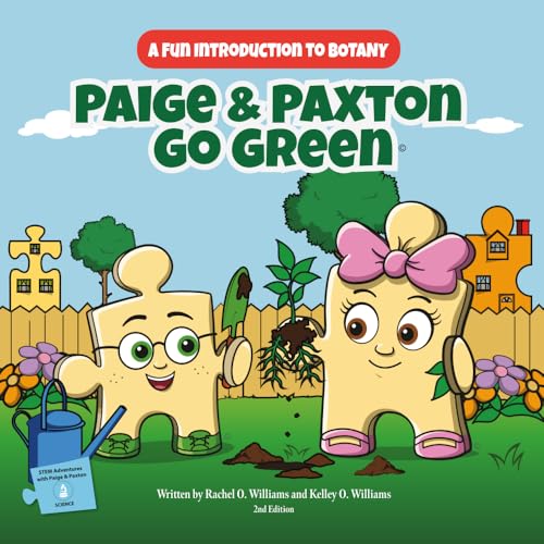 Paige & Paxton Go Green: A Fun Introduction to Botany (STEM Adventures with Paige & Paxton)