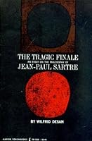 The Tragic Finale: An Essay On The Philosophy of Jean-Paul Sartre B0000CKVW2 Book Cover