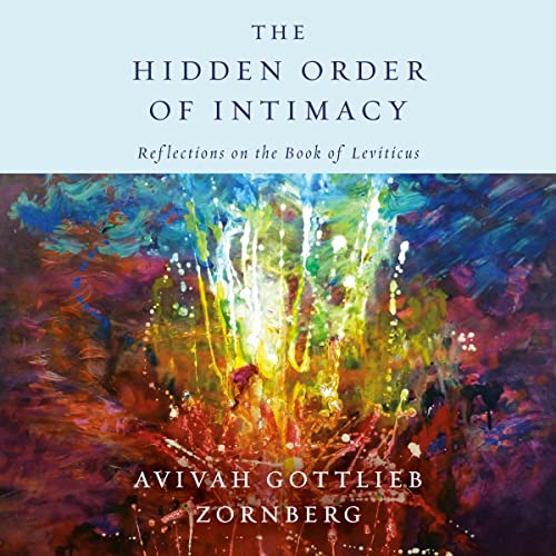 The Hidden Order of Intimacy by Avivah Gottlieb Zornberg episode artwork
