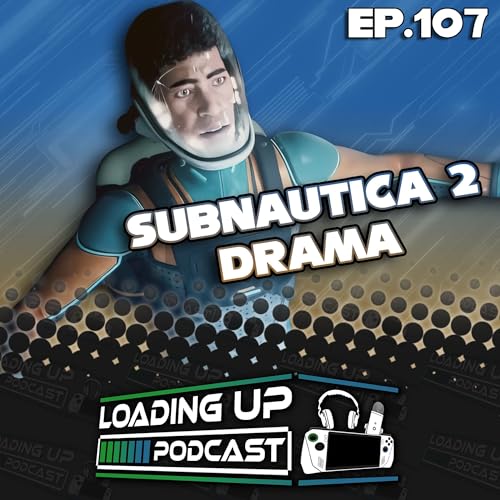 EP. 107: Subnautica 2 Drama cover art