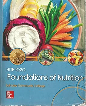 Contemporary Nutrition, A Functional Approach, 4th Edition, Custom Edition for HLTH 1020, Foundations of Nutrition, Salt Lake Community College