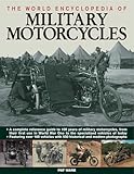 The World Encyclopedia of Military Motorcycles: A Complete Reference Guide...