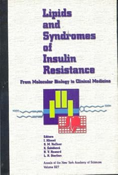 Lipids and Syndromes of Insulin Resistance: From Molecular Biology to Clinical Medicine (Annals of the New York Academy of Sciences)