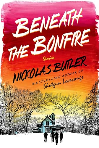 Beneath the Bonfire: Stories