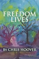 Freedom Lives: Imagine Freedom and Freedom Will Live! 149436655X Book Cover