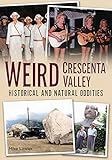 Weird Crescenta Valley: Historical and Natural Oddities