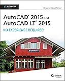 [(AutoCAD 2015 and AutoCAD LT 2015: No Experience Required : Autodesk Official Press)] [By (author) Donnie Gladfelter] published on (June, 2014)