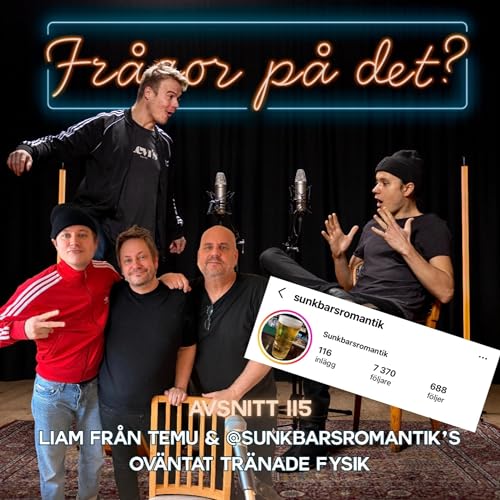 115. Liam fr&aring;n Temu & @sunkbarsromantik&rsquo;s ov&auml;ntat tr&auml;nade fysik