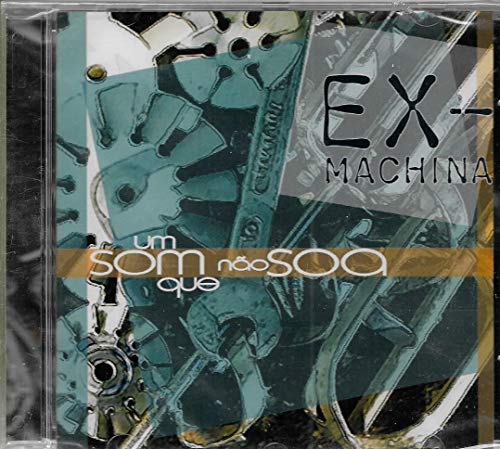 Ex-Machina - Cd Um Som Que Não Soa - 2002
