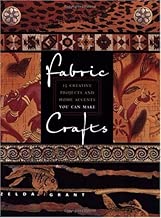 Fabric Crafts: 15 Creative Projects and Home Accents You Can Make