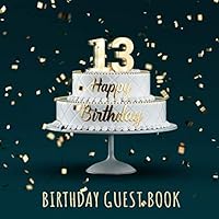 Birthday Guest Book: 13th Birthday Party Guest Signing and Messaging Book 1729266924 Book Cover