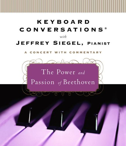 Keyboard Conversations®: The Power and Passion of Beethoven
