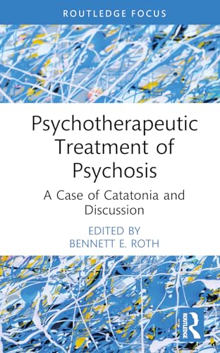 Psychotherapeutic Treatment of Psychosis (Routledge Focus on Mental Health)