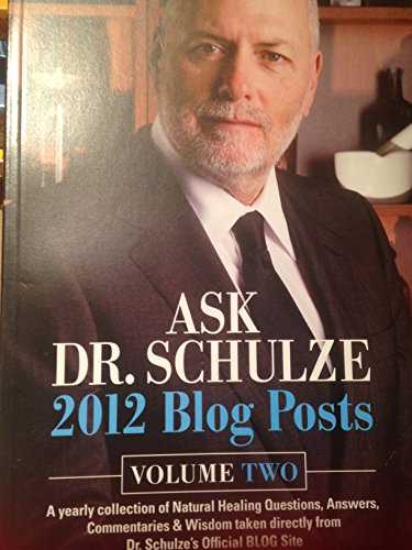 Ask Dr. Schulze (2012 Blog Post) Volume 2
