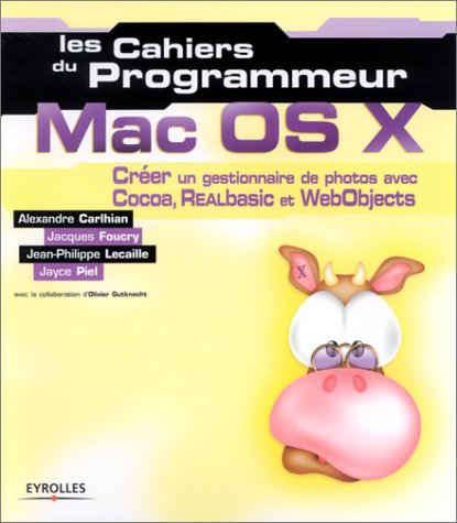 Télécharger Les Cahiers du programmeur Mac OS X Francais PDF