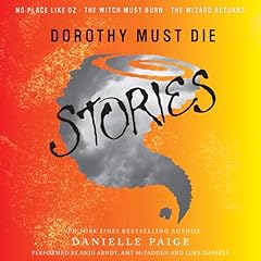Dorothy Must Die Stories Audiolibro Por Danielle Paige arte de portada