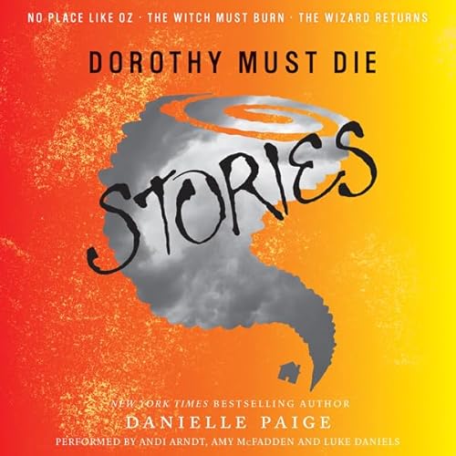 Dorothy Must Die Stories Audiolibro Por Danielle Paige arte de portada