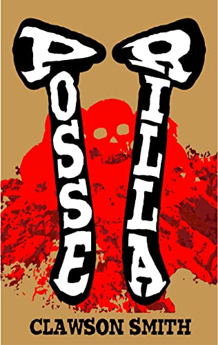 POSSERILLA: A TIME FOR TOMAHAWKS (GOON LIBRARY Book 2) (English Edition)
