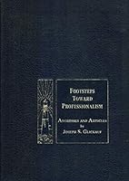 Footsteps toward professionalism;: The development of an administrative services practice over the past twenty-five years B0006CKKW0 Book Cover