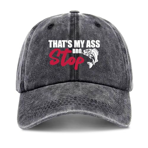 zcyhtqp, Thats My Ass Bro, Stop, Funny Baseball Cap, Funny Fishing Hats with Sayings, Humor Caps, Adjustable Cotton Baseball Cap, Birthday Gift for Fishing Lover Black
