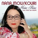 nana mouskouri 2018  Meine Reise - von 1962 bis Heute