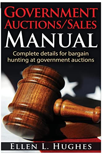 Government Auctions/Sales Manual: Complete Details For Bargain Hu...