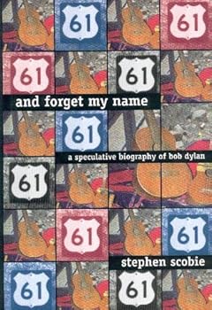 Paperback And Forget My Name: A Speculative Biography of Bob Dylan Book