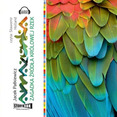 Amazonka Zagadka zr&oacute;dla kr&oacute;lowej rzek Audiolivro Por Jacek Palkiewicz capa