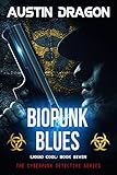 Biopunk Blues: The Cyberpunk Detective Series (Liquid Cool Book 7)