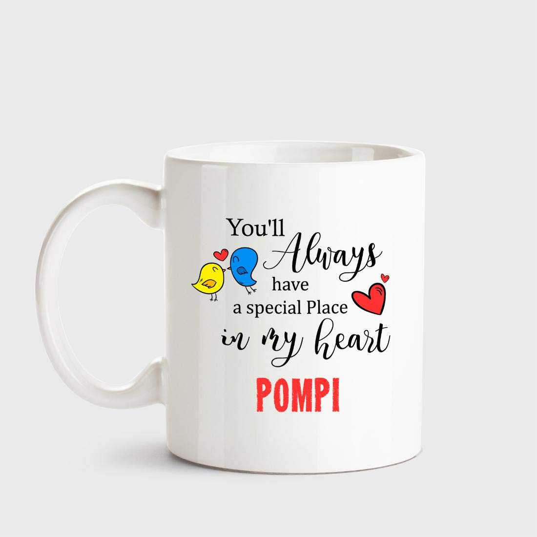 Huppme Pompi Always Have a Special Place in My Heart Love White Coffee Name Ceramic Mug