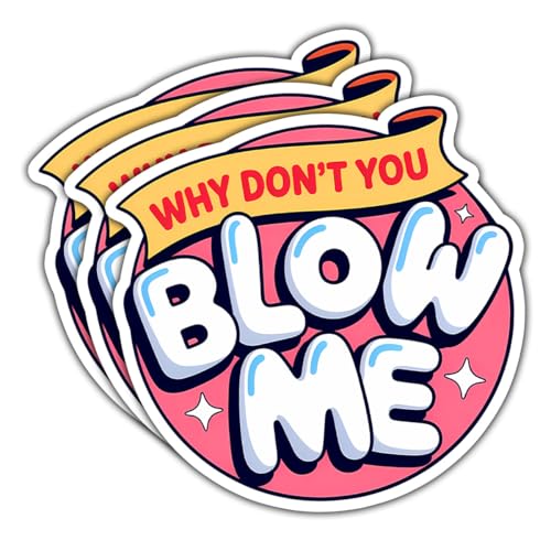 3 Pcs Why Don’t You Blow Me Sticker Funny Sarcastic