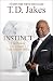 Instinct: The Power to Unleash Your Inborn Drive