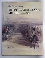 Dictionary of British Watercolour Artists Up to 1920 0902028480 Book Cover